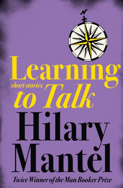 Learning to Talk - Hilary Mantel