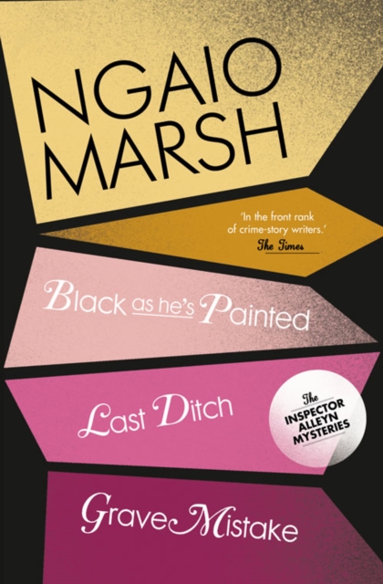 Black As He’s Painted / Last Ditch / Grave Mistake - Ngaio Marsh