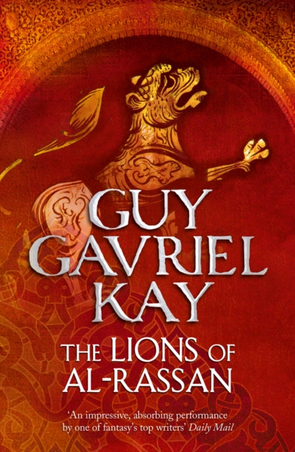 Lions of Al-Rassan - Guy Gavriel Kay