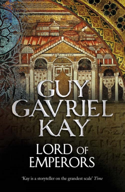 Lord of Emperors - Guy Gavriel Kay