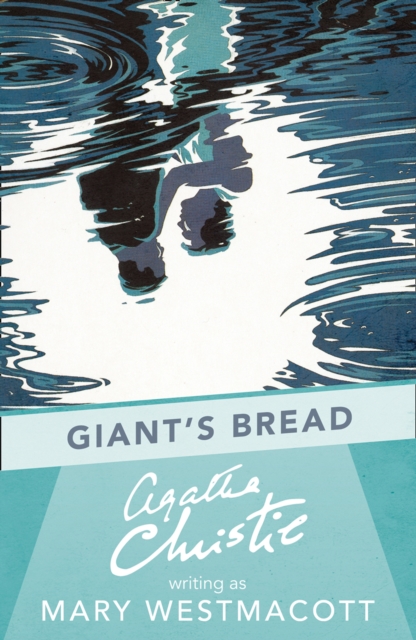 Giant?s Bread - Agatha Christie