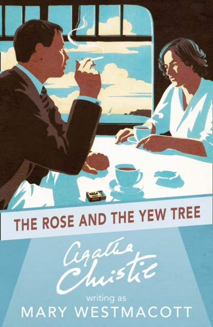 Rose and the Yew Tree - Agatha Christie