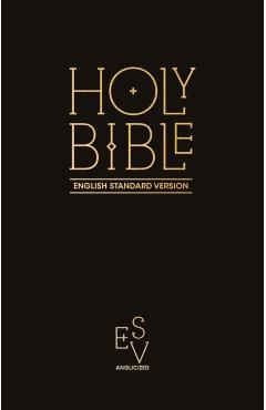 Coperta cărții 'Holy Bible: English Standard Version (ESV) Anglicised Pew Bible (Black Colour) -'