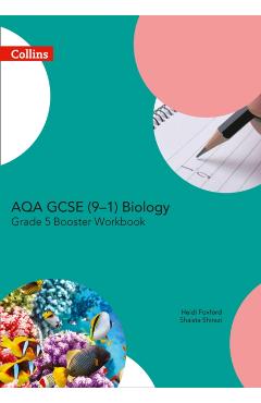 Coperta cărții 'AQA GCSE Biology 9-1 Grade 5 Booster Workbook - Heidi|shirazi Foxford'