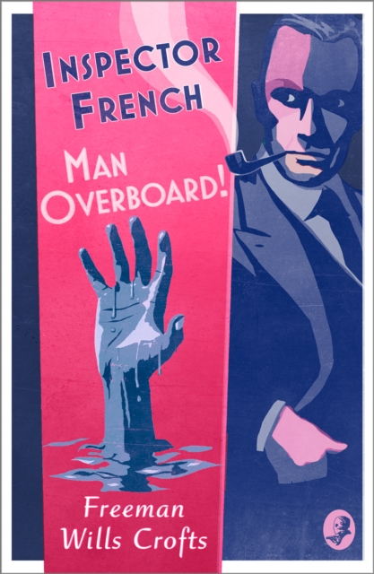 Coperta cărții 'Inspector French: Man Overboard! - Freeman Wills Crofts'