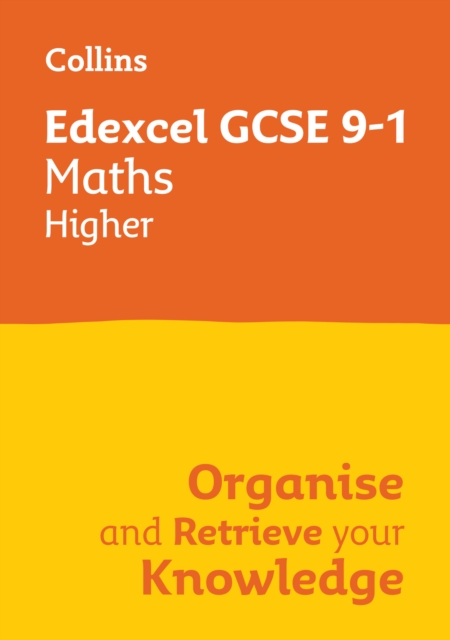 Edexcel GCSE 9-1 Maths Higher Organise and Retrieve Your Knowledge - 