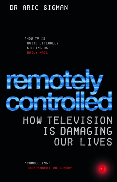 Remotely Controlled - Aric Sigman