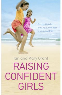 Coperta cărții 'Raising Confident Girls - Ian (author)|grant Grant'