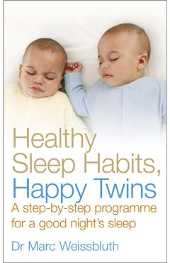 Coperta cărții 'Healthy Sleep Habits, Happy Twins - Dr Marc Weissbluth'