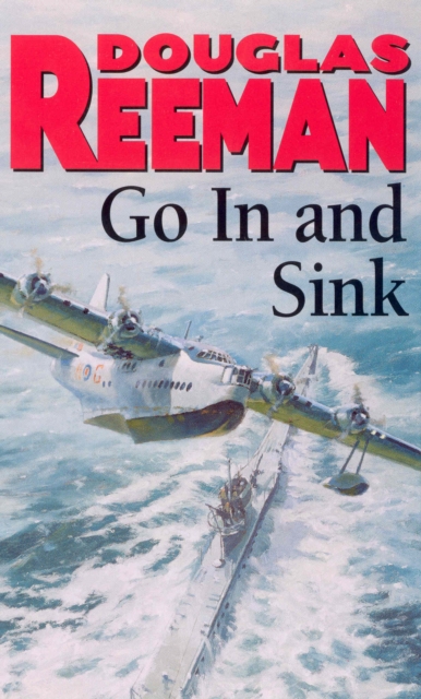 Go In and Sink! - Douglas Reeman