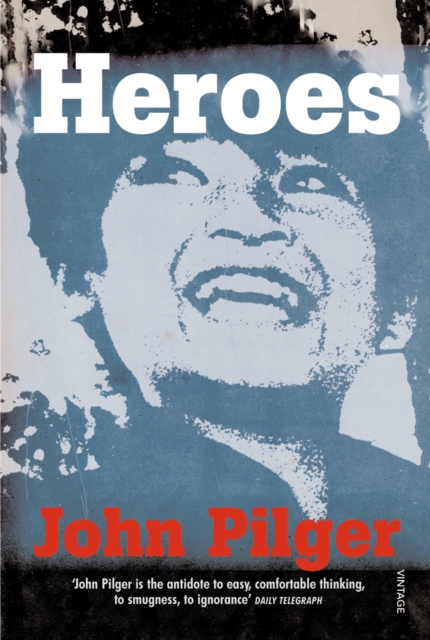 Heroes - John Pilger