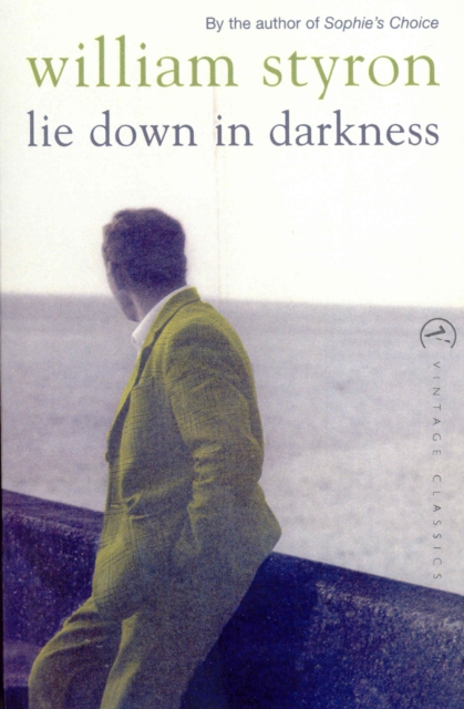 Coperta cărții 'Lie Down In Darkness - William Styron'