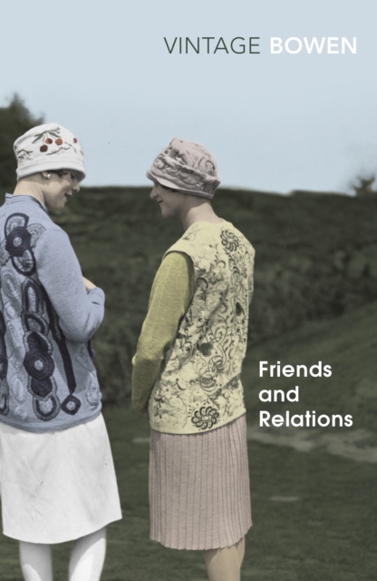 Friends And Relations - Elizabeth Bowen