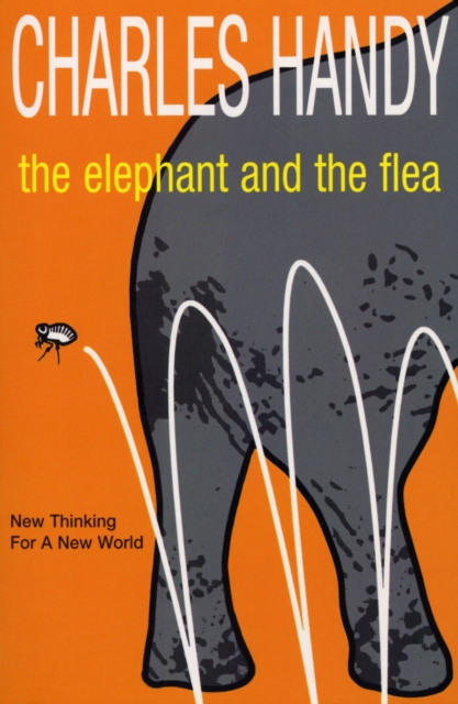Elephant And The Flea - Charles Handy