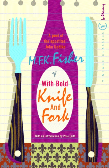 With Bold Knife and Fork - M.f.k. Fisher