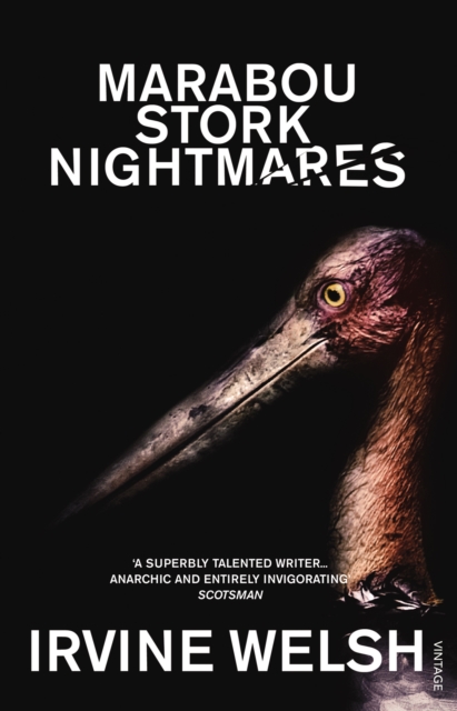 Marabou Stork Nightmares - Irvine Welsh