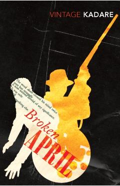 Poza produsului Broken April - Ismail Kadare