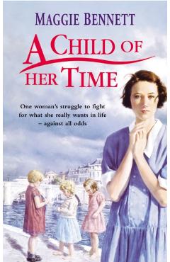 Coperta cărții 'Child Of Her Time - Maggie Bennett'