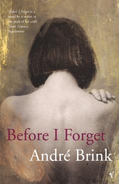 Coperta cărții 'Before I Forget - Andre Brink'