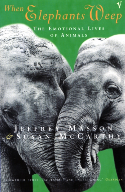 When Elephants Weep - Jeffrey|mccarthy Masson