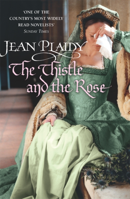 Thistle and the Rose - Jean (novelist) Plaidy