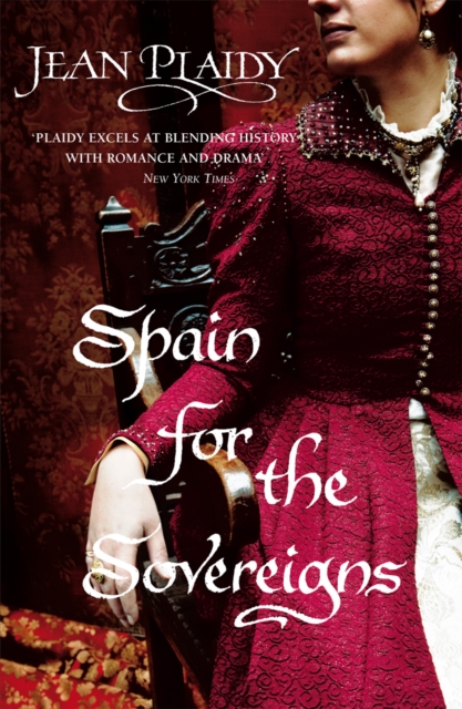 Spain for the Sovereigns - Jean (novelist) Plaidy