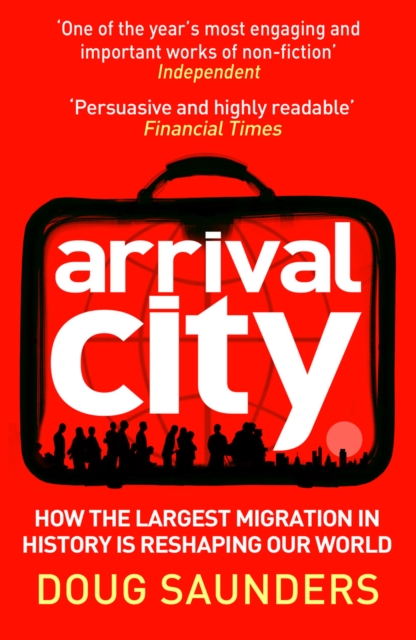 Coperta cărții 'Arrival City - Doug Saunders'