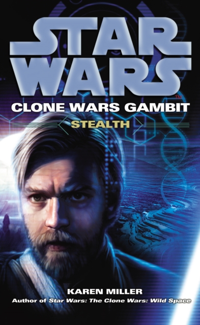 Star Wars: Clone Wars Gambit - Stealth - Karen Miller