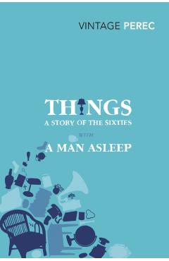 Coperta cărții 'Things: A Story of the Sixties with A Man Asleep - Georges Perec'