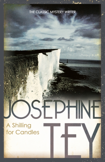 Shilling For Candles - Josephine Tey