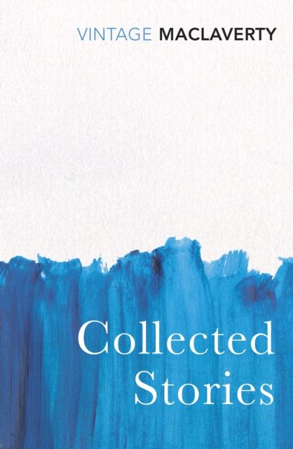 Collected Stories - Bernard Maclaverty