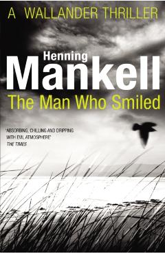 Coperta cărții 'Man Who Smiled - Henning Mankell'