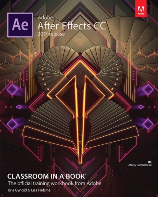 Adobe After Effects CC Classroom in a Book (2017 release) - Lisa|gyncild Fridsma