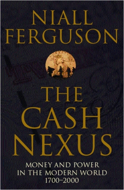 Cash Nexus - Niall Ferguson