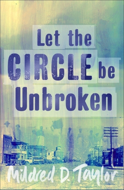 Let the Circle be Unbroken - Mildred Taylor