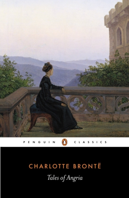Tales of Angria - Charlotte Bronte