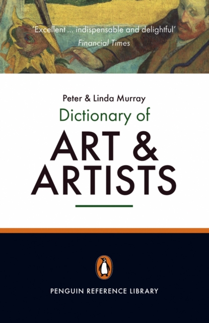 Penguin Dictionary of Art and Artists - Linda|murray Murray