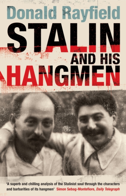 Stalin and His Hangmen - Donald Rayfield