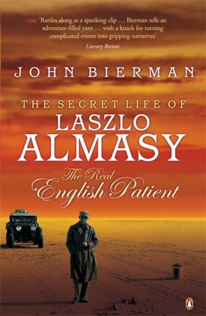 Secret Life of Laszlo Almasy - John Bierman