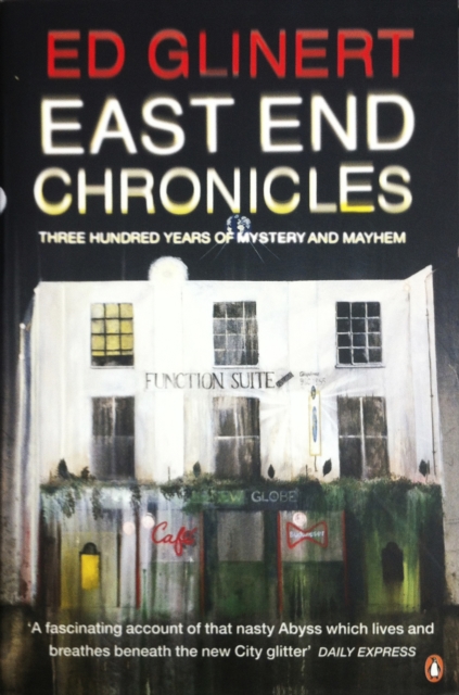 Coperta cărții 'East End Chronicles - Ed Glinert'