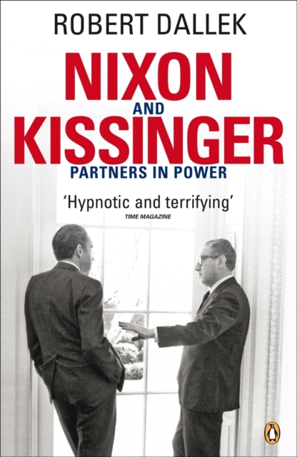 Nixon and Kissinger - Robert Dallek