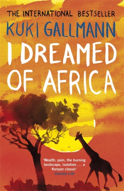 I Dreamed of Africa - Kuki Gallmann