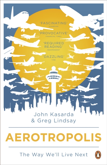 Coperta cărții 'Aerotropolis - John|lindsay Kasarda'