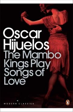 Coperta cărții 'Mambo Kings Play Songs of Love - Oscar Hijuelos'