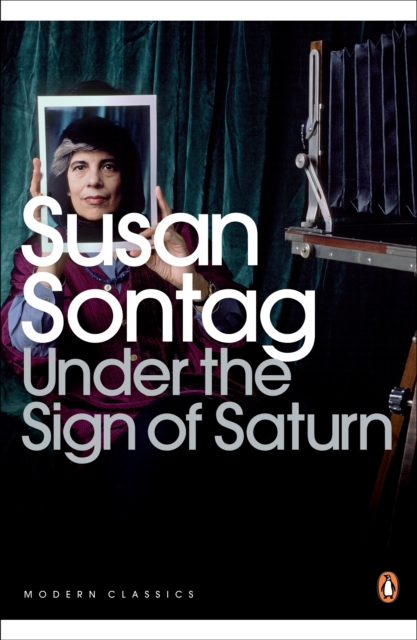 Under the Sign of Saturn - Susan Sontag