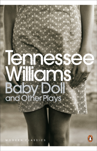 Baby Doll and Other Plays - Tennessee Williams