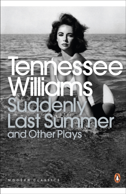 Suddenly Last Summer and Other Plays - Tennessee Williams