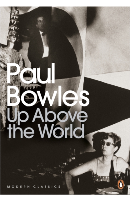 Up Above the World - Paul Bowles