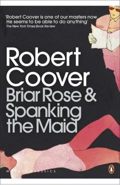 Coperta cărții 'Briar Rose & Spanking the Maid - Robert Coover'