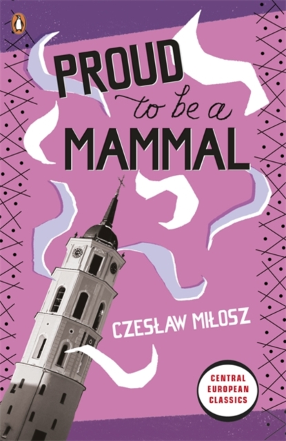 Proud To Be A Mammal - Czeslaw Milosz